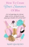  Mary-Lisa Russo - How To Create Your Summer Of Bliss - Seasonal Inspirations, #1.