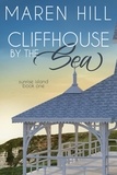  Maren Hill - Cliffhouse by the Sea - Sunrise Island Series, #1.