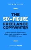  Joanna Wiebe - The Six-Figure Freelance Copywriter - The Rich Writer Series, #3.