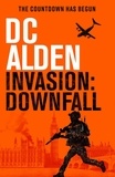  DC Alden - Invasion: Downfall - The Invasion UK series, #1.