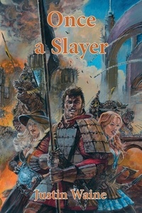  Justin Waine - Once a Slayer - The Company of Slayers, #2.