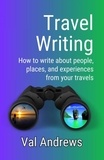  Valerie Andrews - Travel Writing: How to write about people, places, and experiences from your travels - Inspiration for Writers, #3.