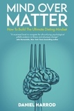  Daniel Harrod - Mind Over Matter: How To Build The Ultimate Dieting Mindset.