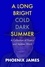  PHOENIX JAMES - A Long Bright Cold Dark Summer.