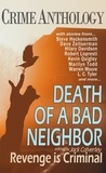  Jack Calverley et  Hilary Davidson - Death of a Bad Neighbour - Revenge is Criminal.
