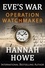  Hannah Howe - Operation Watchmaker - Eve’s War, #8.