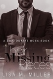  Lisa M. Miller - Their Missing Pieces - Billionaire Boss, #2.