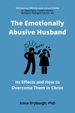  Anne Dryburgh - The Emotionally Abusive Husband - Overcoming Emotional Abuse Series, #2.