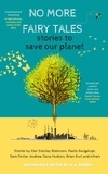  Kim Stanley Robinson et  Paolo Bacigalupi - No More Fairy Tales: Stories to Save our Planet.