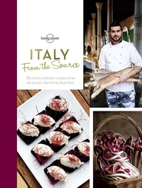 Sarah Barrell et Susan Wright - Italy From the Source - Authentic recipes from the people that know them best.