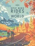  Lonely Planet - Epic Bike Rides of the World - Explore the planet's most thrilling cycling routes.