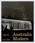 Hannah Lewi et Philip Goad - Australia Modern - Architecture, Landscape & Design 1925-1975.