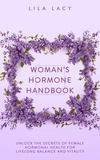  Lila Lacy - Woman’s Hormone Handbook - Women's Health.