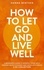  Hanna Bentsen - How to Let Go and Live Well - Intentional Living.