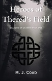  M. J. Coad - Heroes of Thered's Field - Shadows of Ulandir, #1.