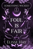  Elisse Hay - Foul is Fair - Something Wicked, #1.