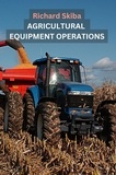  Richard Skiba - Agricultural Equipment Operations.