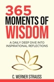  C. Werner Strauss - 365 Moments of Wisdom.