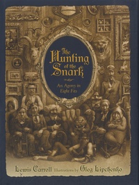 Lewis Carroll - The Hunting of the Snark - An Agony in Eight Fits.