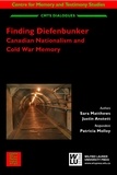 Sara Matthews et Justin Anstett - Finding Diefenbunker - Canadian Nationalism and Cold War Memory.