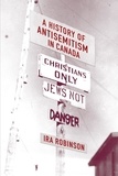 Ira Robinson - A History of Antisemitism in Canada.