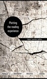 Paulette M. Rothbauer et Kjell Ivar Skjerdingstad - Plotting the Reading Experience - Theory/Practice/Politics.