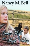  Nancy M Bell - Come Hell or High Water - A Longview Romance, #2.