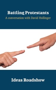 Howard Burton - Battling Protestants - A Conversation with David Hollinger.