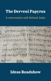 Howard Burton - The Derveni Papyrus - A Conversation with Richard Janko.