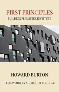 Howard Burton - First Principles: Building Perimeter Institute.