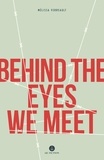 Mélissa Verreault et Arielle Aaronson - Behind the Eyes We Meet.
