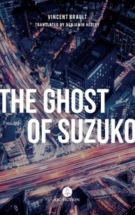 Vincent Brault et Benjamin Hedley - The Ghost of Suzuko.