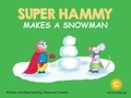 Oksanna Crawley - Super Hammy Makes a Snowman.