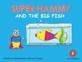 Oksanna Crawley - Super Hammy and the Big Fish.