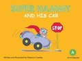 Oksanna Crawley - Super Hammy and His car.