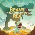 Sarabeth Holden et Emma Pedersen - Benny the Bananasaurus Rex.