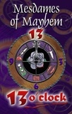  MesdamesofMayhem - 13 O'Clock - Mesdames of Mayhem series of crime anthologies, #2.