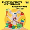  Shelley Admont et  KidKiddos Books - I Love to Eat Fruits and Vegetables ( Russian Bilingual Book) - English Russian Bilingual Collection.
