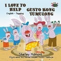  Shelley Admont et  KidKiddos Books - I Love to Help Gusto Kong Tumbling (Bilingual English Tagalog Kids Book) - English Tagalog Bilingual Collection.