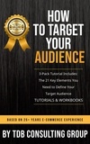  TDB Consulting Group - How To Target Your Audience Tutorials &amp; Workbooks - Ecommerce Success Series, #2.