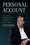 Tony Comper et Bruce Dowbiggin - Personal Account - 25 Tales About Leadership, Learning, and Legacy from a Lifetime at Bank of Montreal.