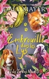  Dale Mayer - Embrouille dans les Lys - Jolis Jardins Maudits, #12.