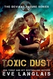  Eve Langlais - Toxic Dust - The Deviant Future, #1.