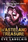  Eve Langlais - Wasteland Treasure - The Deviant Future, #2.