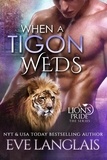  Eve Langlais - When a Tigon Weds - A Lion's Pride, #9.