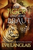  Eve Langlais - Der Tiger und seine Braut - Deutsche Lion's Pride, #4.