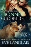  Eve Langlais - Quand une Lionne Gronde - Le Clan du Lion, #7.