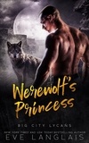  Eve Langlais - Werewolf's Princess - Big City Lycans, #5.