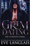  Eve Langlais - Grim Dating : The Complete Series - Grim Dating, #0.