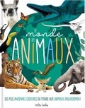 Claire Chabot et Danielle Robichaud - Le monde des animaux - Des plus anciennes créatures du monde aux animaux d'aujourd'hui !.